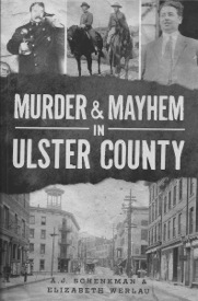 Murder & Mayhem in Ulster County